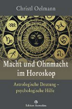 Macht und Ohnmacht im Horoskop de Christl Oelmann