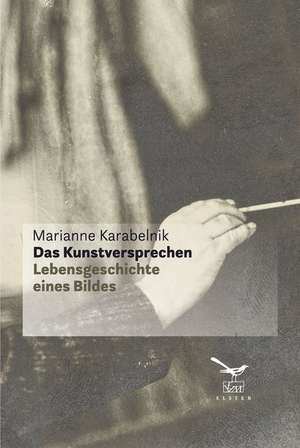 Das Kunstversprechen de Marianne Karabelnik