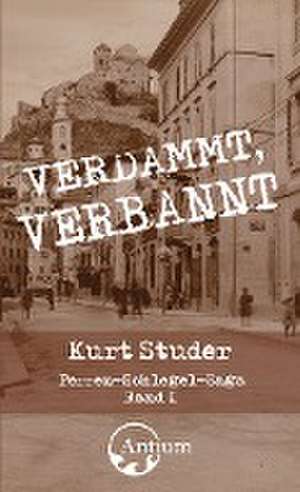 Verdammt, verbannt de Kurt Studer