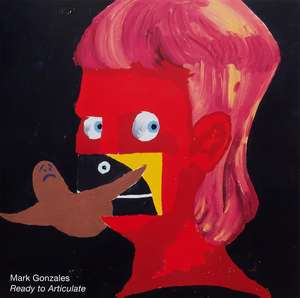 Ready to Articulate de Mark Gonzales