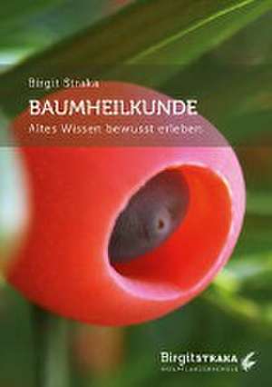 Baumheilkunde de Birgit Straka