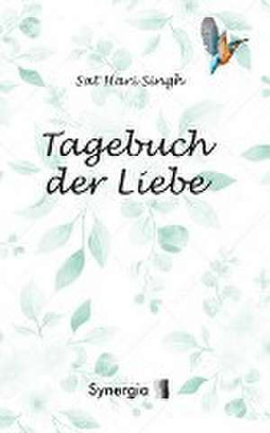 Das Tagebuch der Liebe de Sat Hari Singh