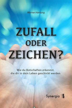 Zufall oder Zeichen? de Werner Hartung