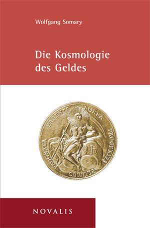 Kosmologie des Geldes de Wolfgang Somary