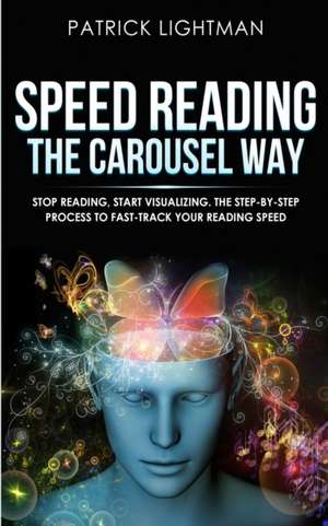 Speed Reading the Carousel Way de Patrick Lightman