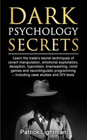 Dark Psychology Secrets de Patrick D. Lightman