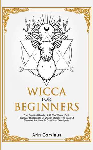 Wicca For Beginners de Arin Corvinus