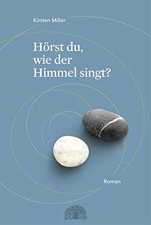 Hörst du, wie der Himmel singt? de Kirsten Miller