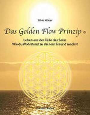 Waser, S: Golden Flow Prinzip