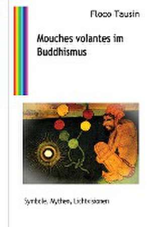 Tausin, F: Mouches volantes im Buddhismus