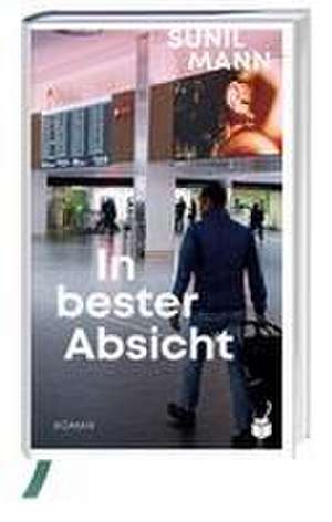 In bester Absicht de Sunil Mann