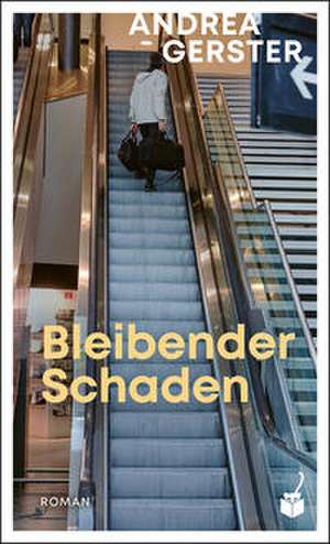 Bleibender Schaden de Andrea Gerster