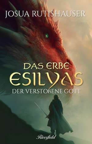 Der verstoßene Gott de Josua Rutishauser