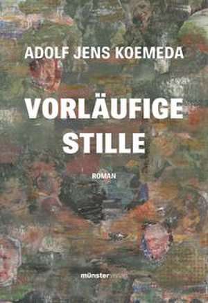 Vorläufige Stille de Adolf Jens Koemeda