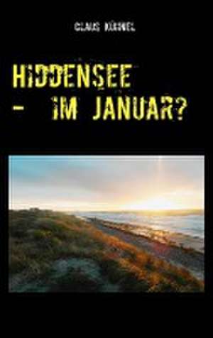 Hiddensee - Im Januar? de Claus Kühnel