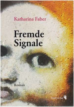 Fremde Signale de Katharina Faber