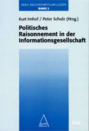 Politisches Raisonnement in der Informationsgesellschaft de Kurt Imhof