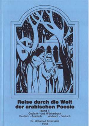 Reise durch die Welt der arabischen Poesie 2 de Mohamed Abdel Aziz