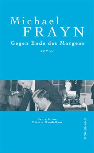 Gegen Ende des Morgens de Michael Frayn