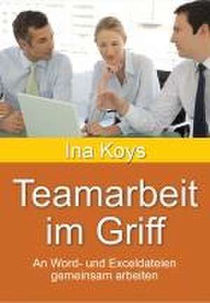 Teamarbeit im Griff de Ina Koys