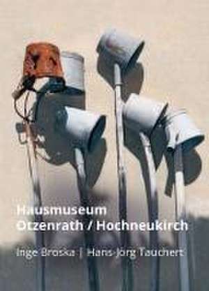 Hausmuseum Otzenrath / Hochneukirch de Inge Broska