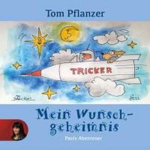 Mein Wunschgeheimnis de Tom Pflanzer