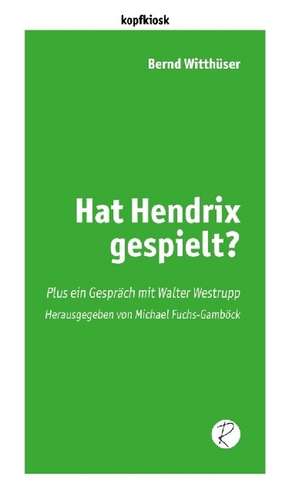 Hat Hendrix gespielt? de Bernd Witthüser
