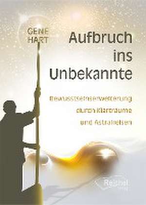 Aufbruch ins Unbekannte de Gene Hart