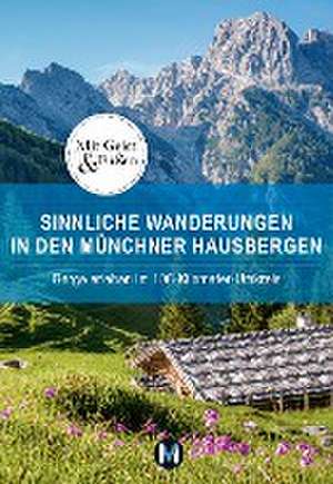 Sinnliche Wanderungen in den Münchner Hausbergen de Christine Paxmann