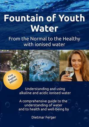 Fountain of Youth Water de Dietmar Ferger