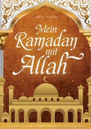 Mein Ramadan mit Allah de Ahmad Rashid