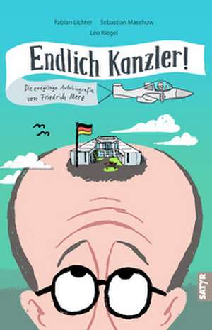 Endlich Kanzler! de Fabian Lichter