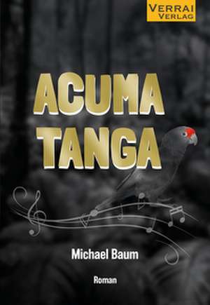 Acumatanga de Michael Baum