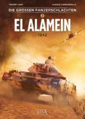 Die großen Panzerschlachten / El Alamein 1942 de Thierry Lamy