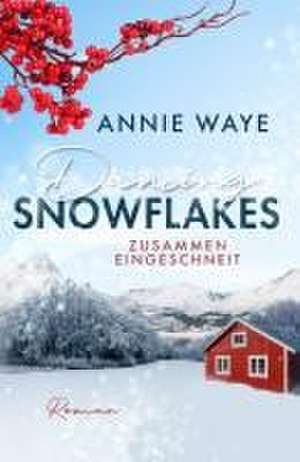 Dancing Snowflakes: Zusammen eingeschneit de Annie C. Waye