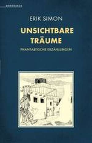 Unsichtbare Träume de Erik Simon