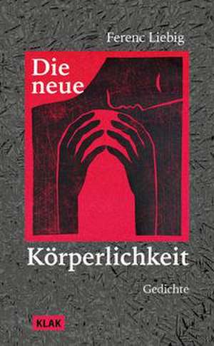 Die neue Körperlichkeit de Ferenc Liebig