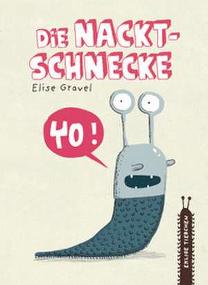 Die Nacktschnecke de Elise Gravel