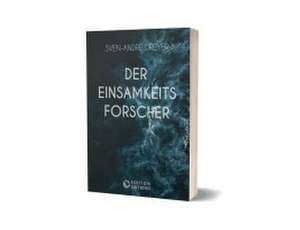 Der Einsamkeitsforscher de Sven-André Dreyer