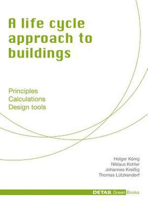 A life cycle approach to buildings – Principles – Calculations – Design tools de Niklaus Kohler