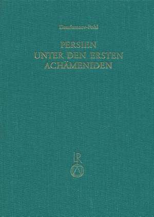 Persien Unter Den Ersten Achameniden (6. Jahrhundert V. Chr.) de M. A. Dandamaev