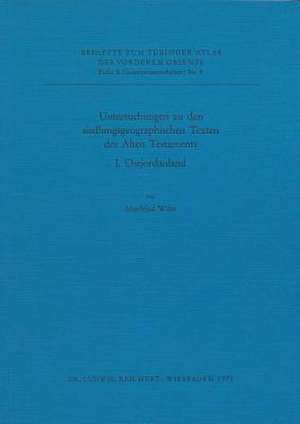 Untersuchungen Zu Den Siedlungsgeographischen Texten Des Alten Testaments de Manfried Wust