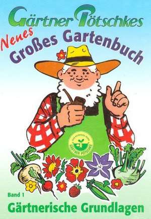 Gärtner Pötschkes Neues Großes Gartenbuch 1 de Harry Pötschke