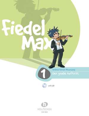 Fiedel-Max - Der große Auftritt, Band 1 de Andrea Holzer-Rhomberg