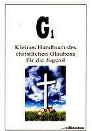 G 1. Kleines Handbuch des christlichen Glaubens für die Jugend de Niels Hermann