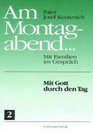 Am Montagabend... Mit Familien im Gespräch / Am Montagabend... 2 de Joseph Kentenich