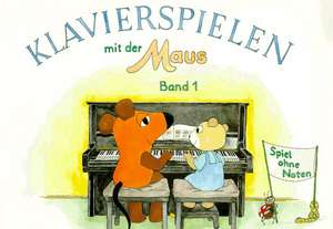 Klavierspielen mit der Maus 1. Spiel ohne Noten de Imke Kretzmann