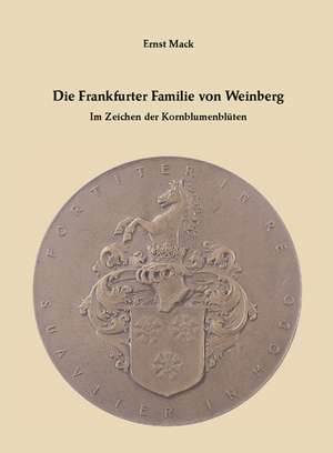 Die Frankfurter Familie von Weinberg de Ernst Mack