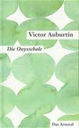 Die Onyxschale und Die goldene Kette de Victor Auburtin