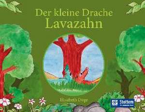 Der kleine Drache Lavazahn de Elisabeth Döge